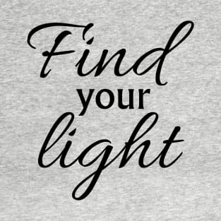 Find your light T-Shirt